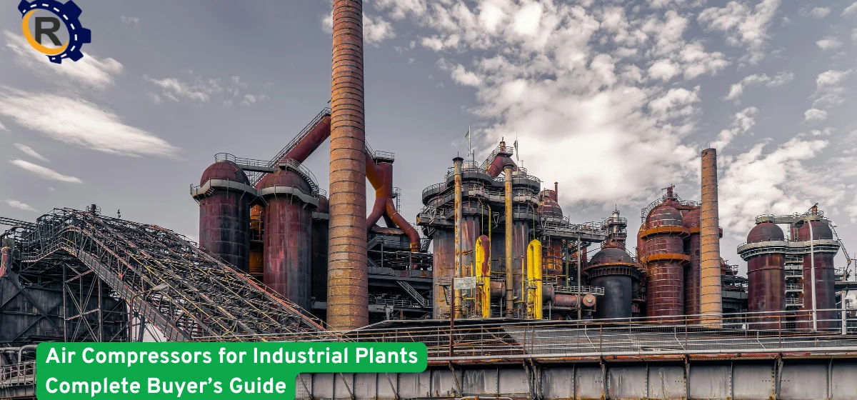 Air Compressors for Industrial Plants Complete Buyer’s Guide