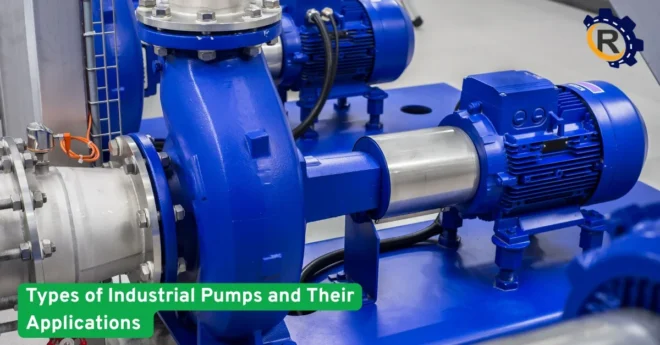 Types of Industrial Pumps & Their Applications