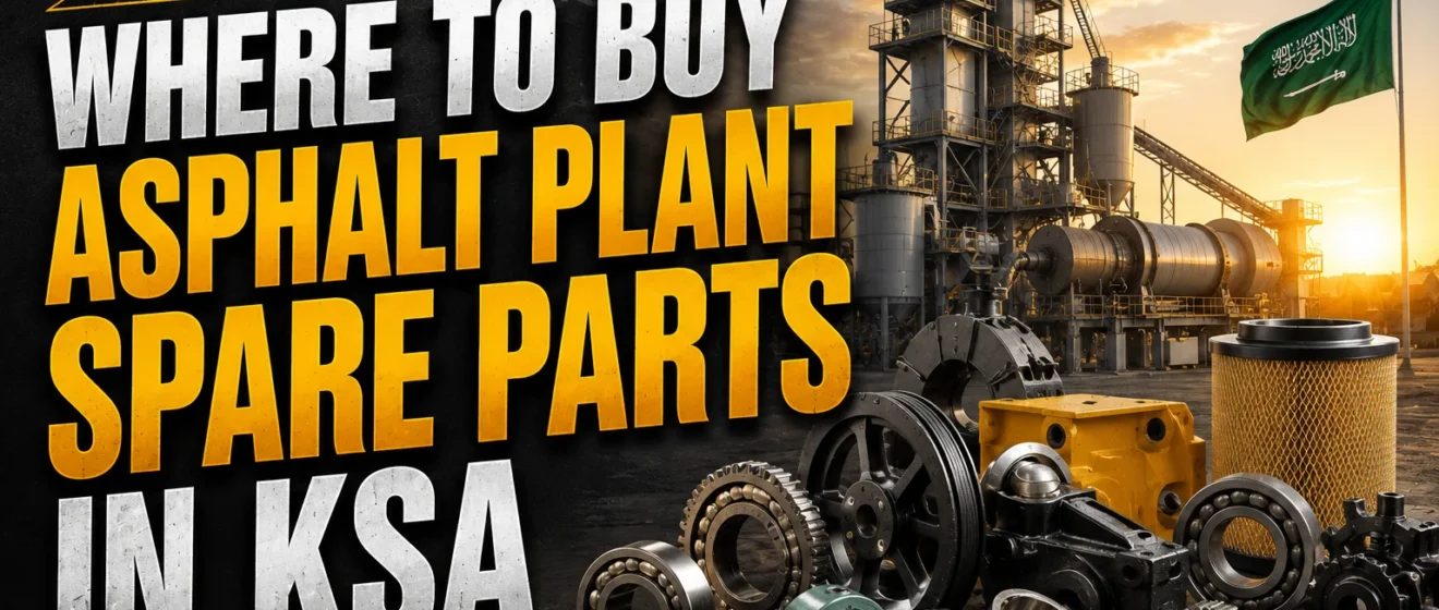 Where to Buy Asphalt Plant Spare Parts in KSA